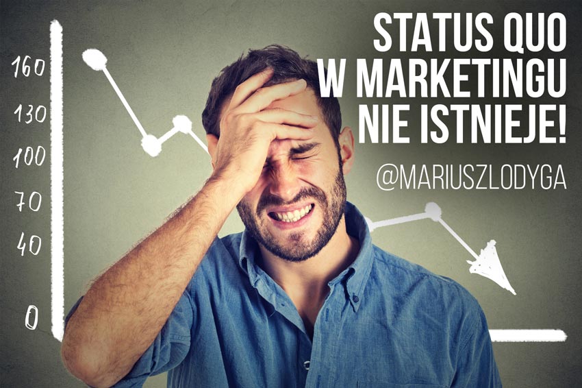 statusquomarketing - Status quo w marketingu nie istnieje!