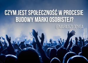 Społeczność w procesie budowy marki osobistej-personal branding