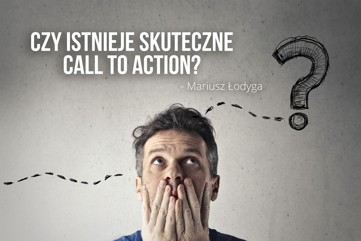 Czy istnieje skuteczne Call To Action? 6 skuteczne call to action