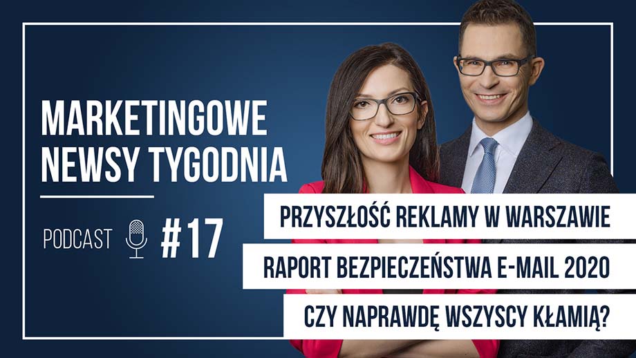 NewsyTygodnia 17 - #17 Marketingowe Newsy Tygodnia - przyszłość reklamy w Warszawie, Raport bezpieczeństwa e-mail 2020
