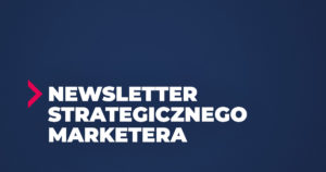 newsletter strategicznego marketera
