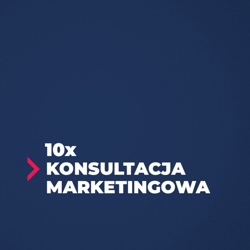 10xkonsultacja marketingowa - 10x KONSULTACJA MARKETINGOWA