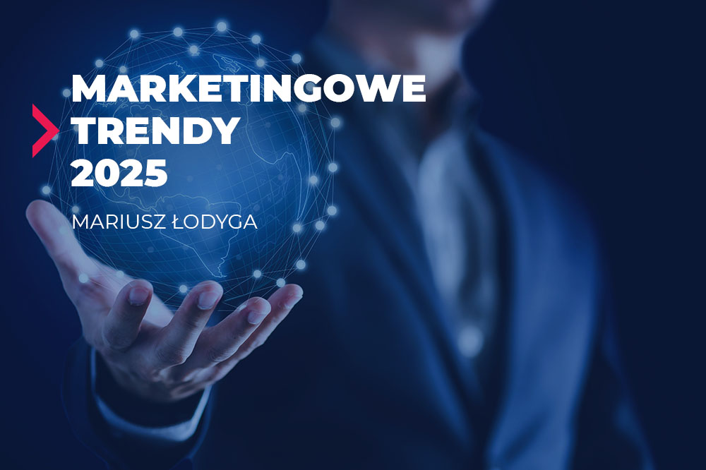 Trendy w marketingu w 2025 – ważne trendy w marketingu, które można wykorzystać w biznesie 1 Marketingowe trendy 2025