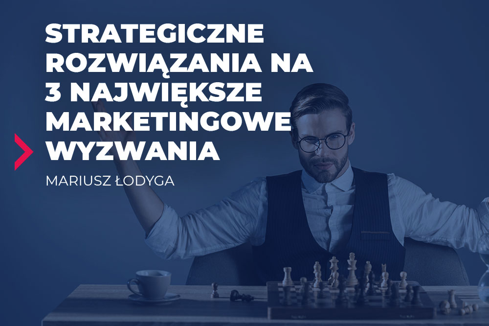 marketingowe wyzwania