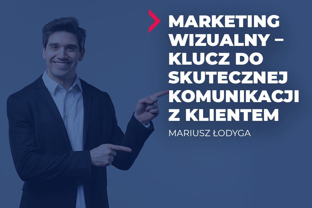 Marketing wizualny – klucz do skutecznej komunikacji z klientem 1 marketing wizualny