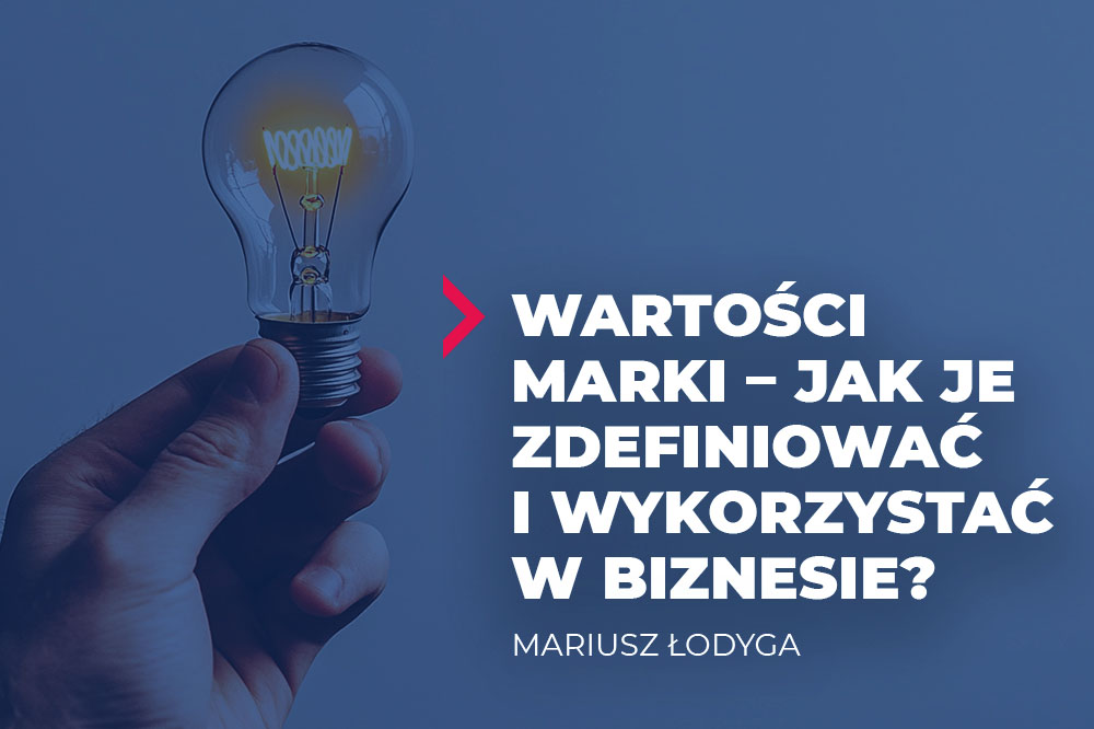 Wartości marki (brand values) – czym są i jak je zdefiniować? 1 wartości marki