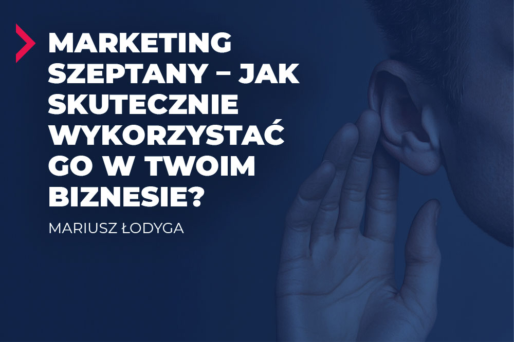 Marketing szeptany (buzz marketing) – czym jest? Rodzaje i przykłady 1 marketing szeptany